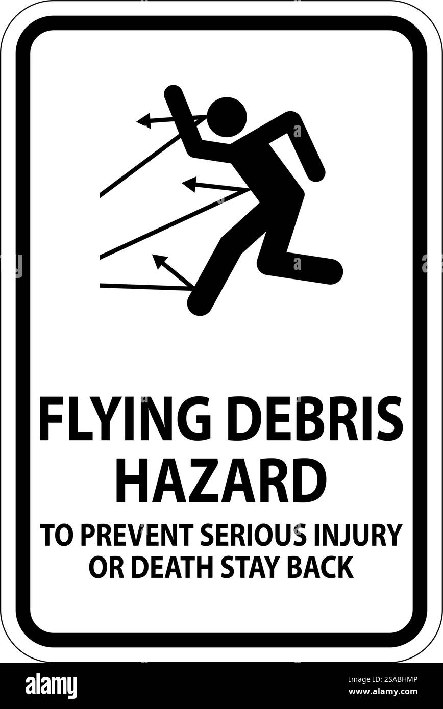 Signe de danger, risque de débris volants - pour éviter des blessures graves ou mortelles, rester en arrière Illustration de Vecteur