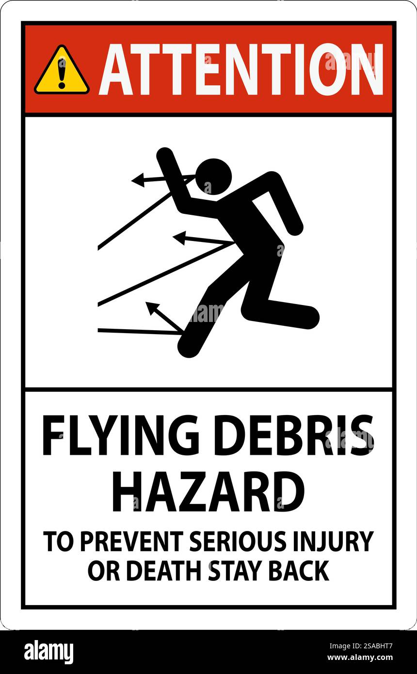 Avertissement, risque de débris volants - pour éviter des blessures graves ou mortelles, rester en arrière Illustration de Vecteur