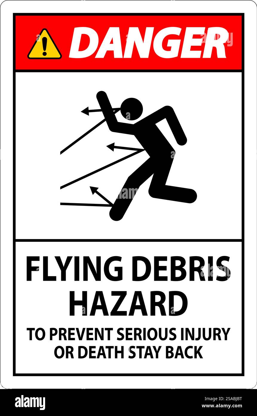 Signe de danger, risque de débris volants - pour éviter des blessures graves ou mortelles, rester en arrière Illustration de Vecteur