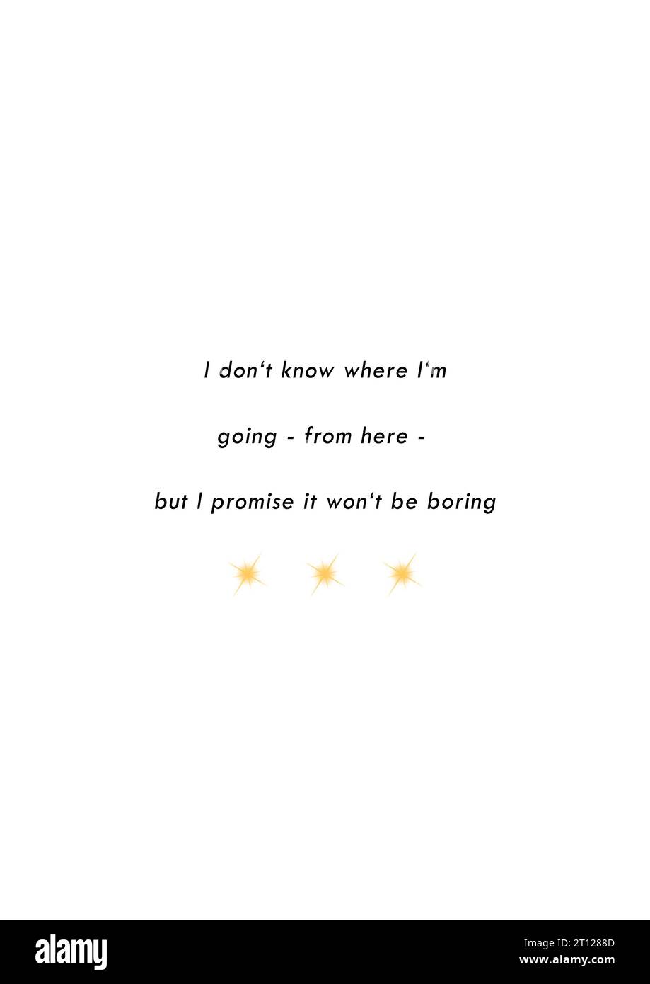 Texte Sprüche Citations Je ne sais pas où je vais d'ici mais je promets que ce ne sera pas ennuyeux Banque D'Images