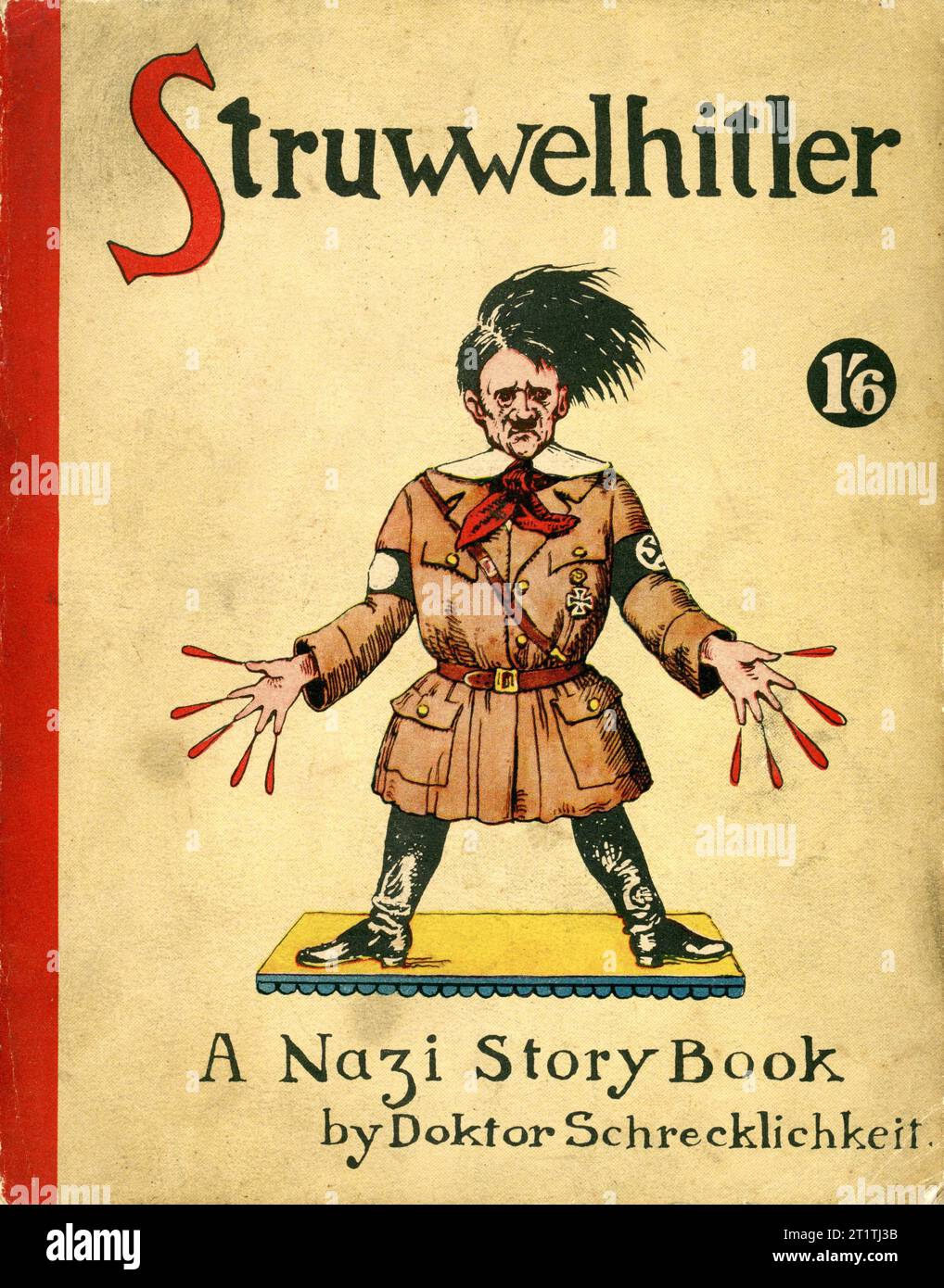 Couverture avec Adolf Hitler de STRUWWELHITLER Un livre d'histoire nazie par Doktor Schrecklichkeit - Une parodie du Struwwelpeter original par Robert et Philip Spence présenté par eux au Daily Sketch War relief Fund publié en 1941 par Haycock Press Ltd Londres Banque D'Images