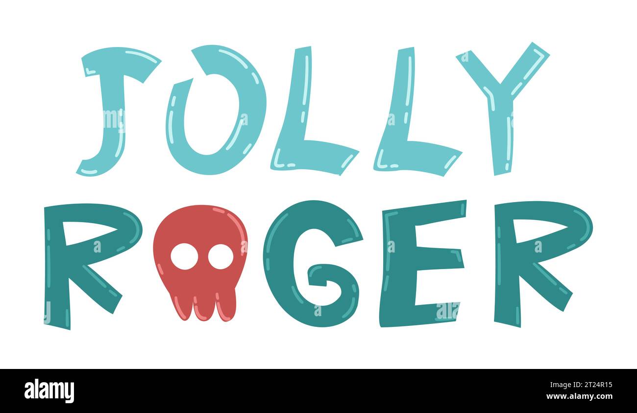 Citation vectorielle colorée sur les pirates. Jolly Roger avec un crâne. Éléments de conception de typographie dessinés à la main pour les tirages et les affiches Illustration de Vecteur