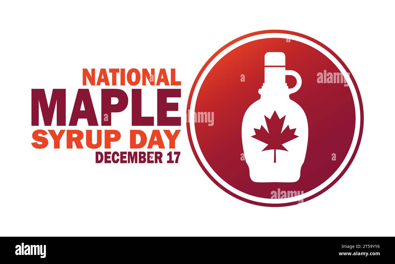 Journée nationale du sirop d'érable. Décembre 17. Concept de vacances. Modèle pour arrière-plan, bannière, carte, affiche avec inscription de texte. Illustration vectorielle. Illustration de Vecteur
