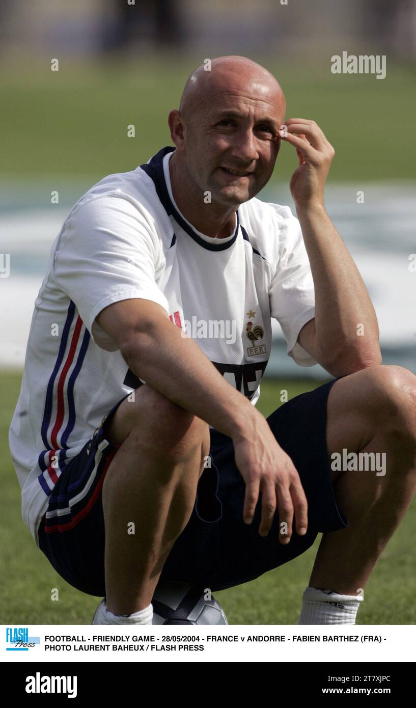 FOOTBALL - MATCH AMICAL - 28/05/2004 - FRANCE - ANDORRE - FABIEN BARTHEZ (FRA) - PHOTO LAURENT BAHEUX / FLASH PRESS Banque D'Images