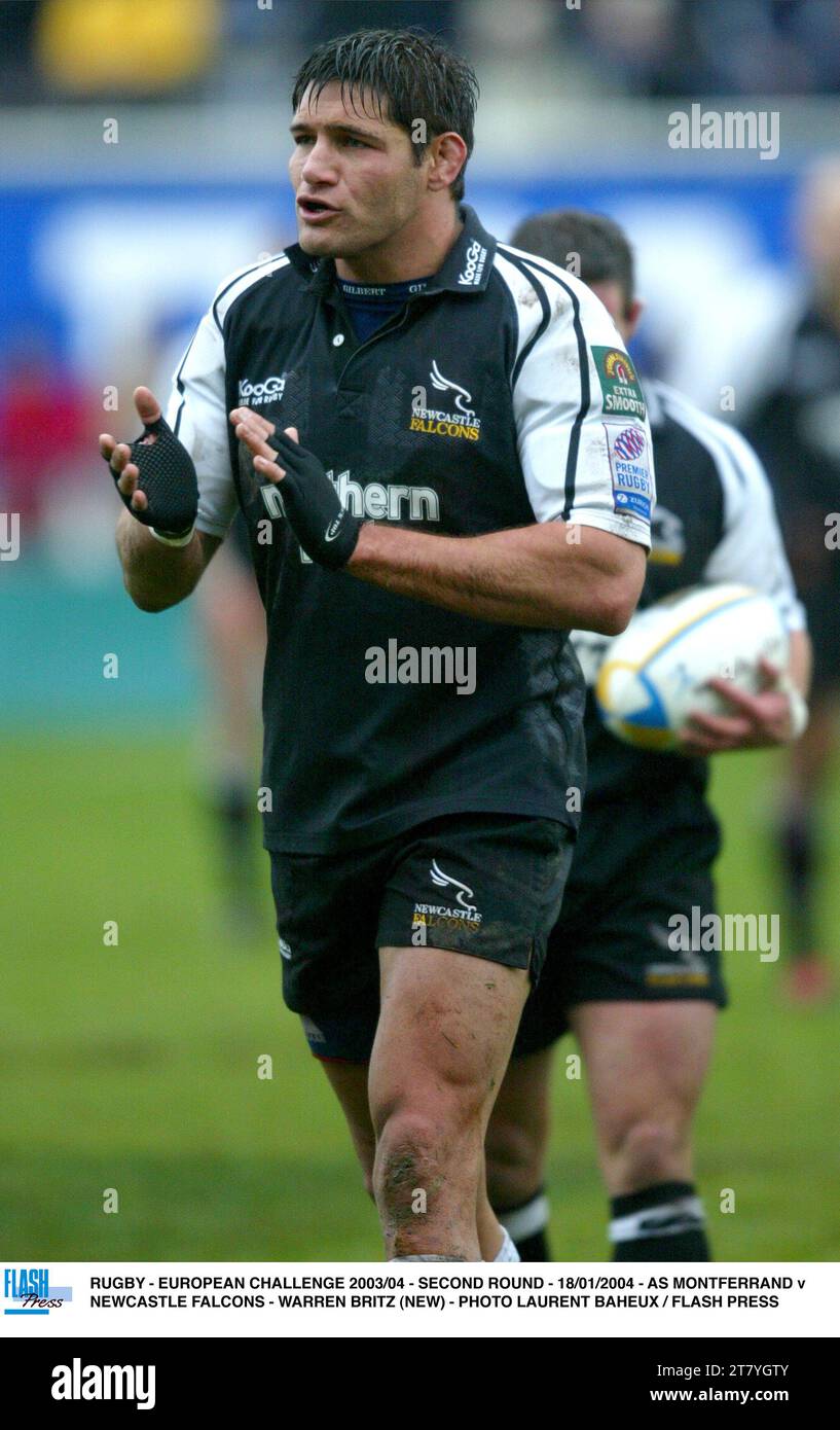 RUGBY - DÉFI EUROPÉEN 2003/04 - 2E TOUR - 18/01/2004 - AS MONTFERRAND V NEWCASTLE FALCONS - WARREN BRITZ (NOUVEAU) - PHOTO LAURENT BAHEUX / FLASH PRESS Banque D'Images