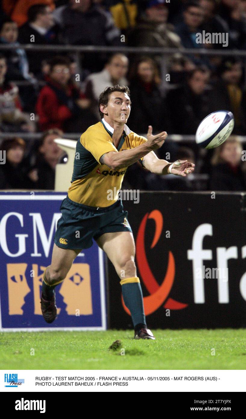 RUGBY - TEST MATCH 2005 - FRANCE V AUSTALIA - 05/11/2005 - MAT ROGERS (AUS) - PHOTO LAURENT BAHEUX / FLASH PRESS Banque D'Images