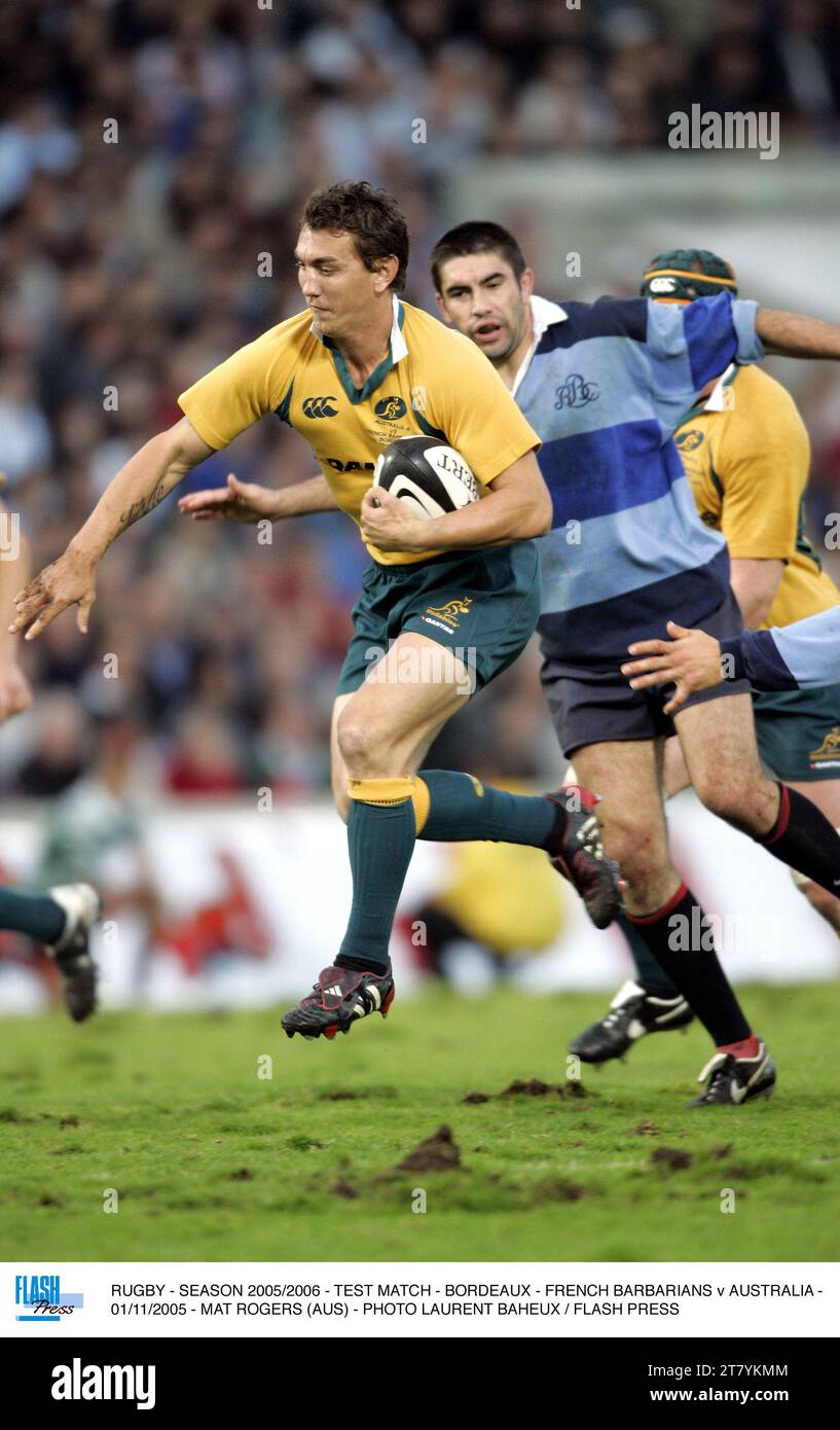 RUGBY - SAISON 2005/2006 - TEST MATCH - BORDEAUX - BARBARES FRANÇAIS - AUSTRALIE - 01/11/2005 - MAT ROGERS (AUS) - PHOTO LAURENT BAHEUX / FLASH PRESS Banque D'Images