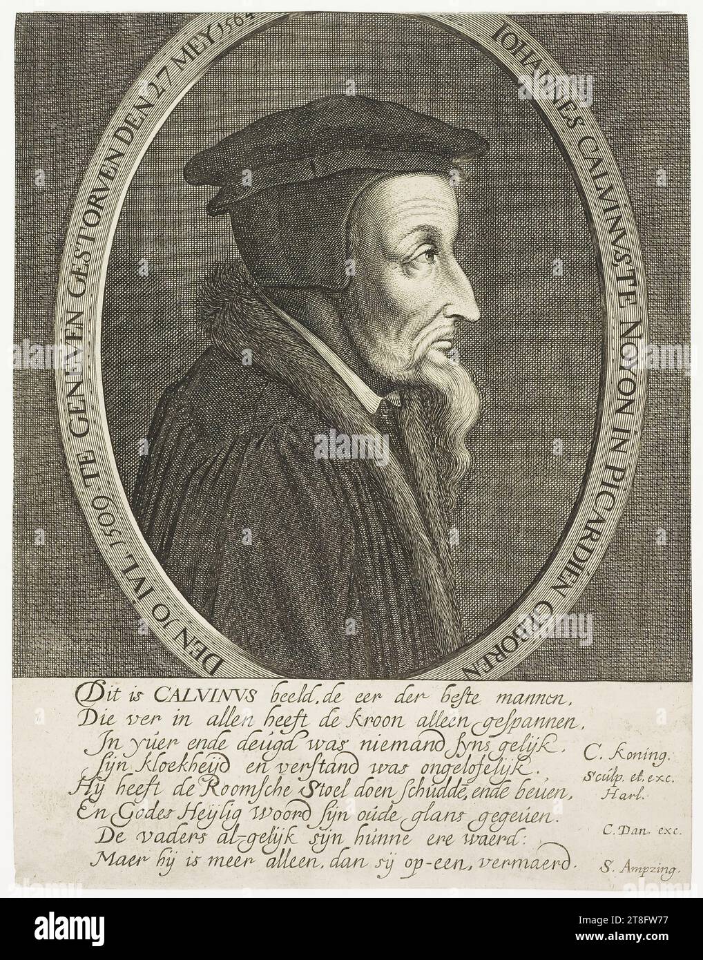 IOHANNES CALVINVS, À NOYON DANS PICARDIEN NÉ DEN I0 IVL I509 À GENEVEN MORT DEN 27 MEY I564. Ceci est CALVINVS image, l'honneur des meilleurs hommes, qui loin dans l'ensemble a enjambé la couronne seule, dans yuer ende vertu n'était aucun syns égal., son kleokheud et l'esprit était incroyable., il a secoué la chaise romaine, et le beuen, et il donna son vieux verre à la parole de Lordly. les pères, tous semblables, sont leur honneur. mais il est plus seul que ce qu`ils ont de vénéré. C. King, Sculp et. Exc., Harl. C. daN. exc. S. Ampzing Banque D'Images