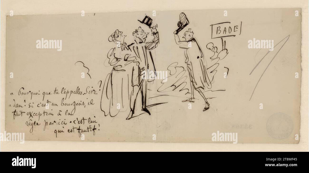 Pourquoi l'appelles-tu, Sire ? putain ! S'il est bourgeois, il est une exception à la règle ici - c'est lui qui est en faute!, Cham (Paris 1819 - 1879 Paris), 1869, Zeichnung, FEDER, in Schwarz, über Bleistift, 7,4 x 17,7 cm, l.u. mit FEDER in Schwarz: "pourquoi l'appelez-vous, Sire? /Dam ! S'il est bourgeois, il, est une exception à la, règle par ici - lui, est celui qui est en faute!' ; auf dem Schild:'BADE Banque D'Images