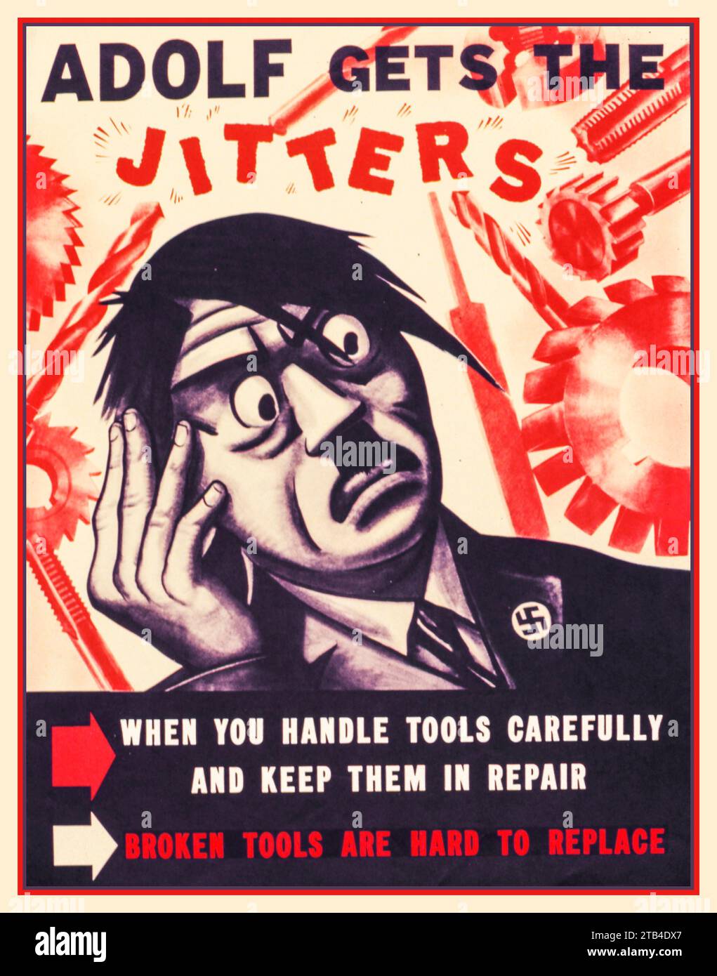 Vintage des années 1940 affiche de propagande de la Seconde Guerre mondiale 'ADOLF GETS THE JITTERS... Lorsque vous manipulez des outils avec soin et les garder en réparation' Adolf Hitler caricature caricature caricature caricature semblant inquiet et préoccupé. Affiche illustration effort de guerre America USA Banque D'Images