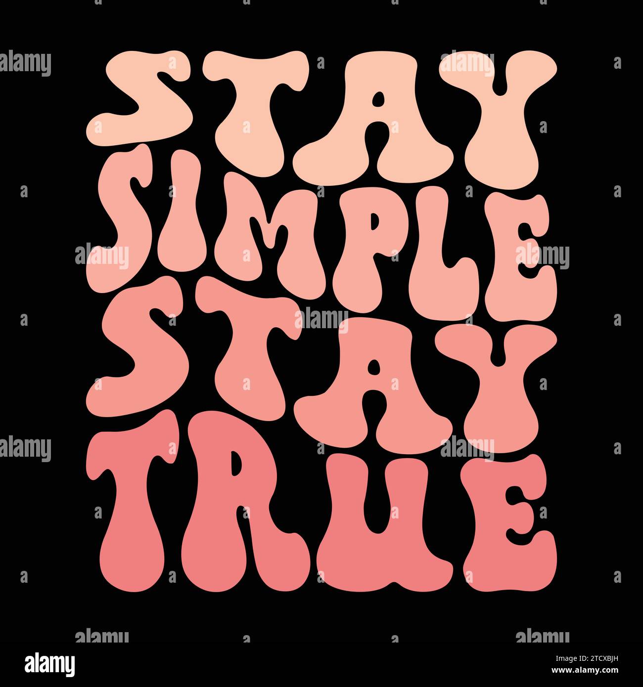 Restez simple, restez fidèle. T-shirt à texte rétro imprimé Groovy des années 70. Design d'impression groovy tendance pour affiches, cartes, sticker.Vector ill Illustration de Vecteur