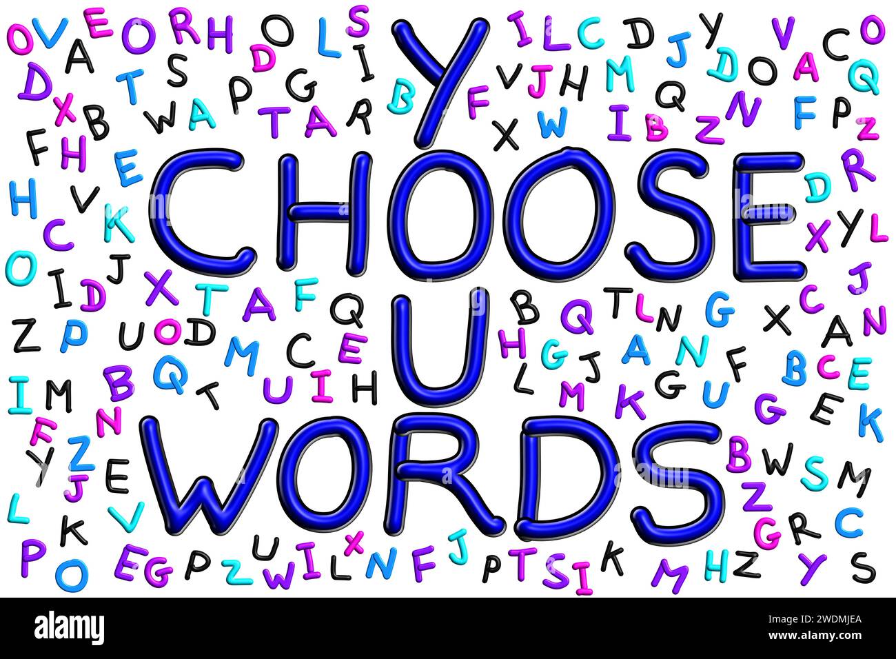 Choisissez vos mots, phrase dans le lettrage avait dessiné entouré de lettres alphabétiques colorées aléatoires isolées sur le fond Banque D'Images