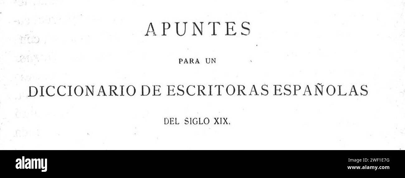 Apuntes para un diccionario de escritoras españolas del siglo XIX (artículo 1, septembre 1889). Banque D'Images