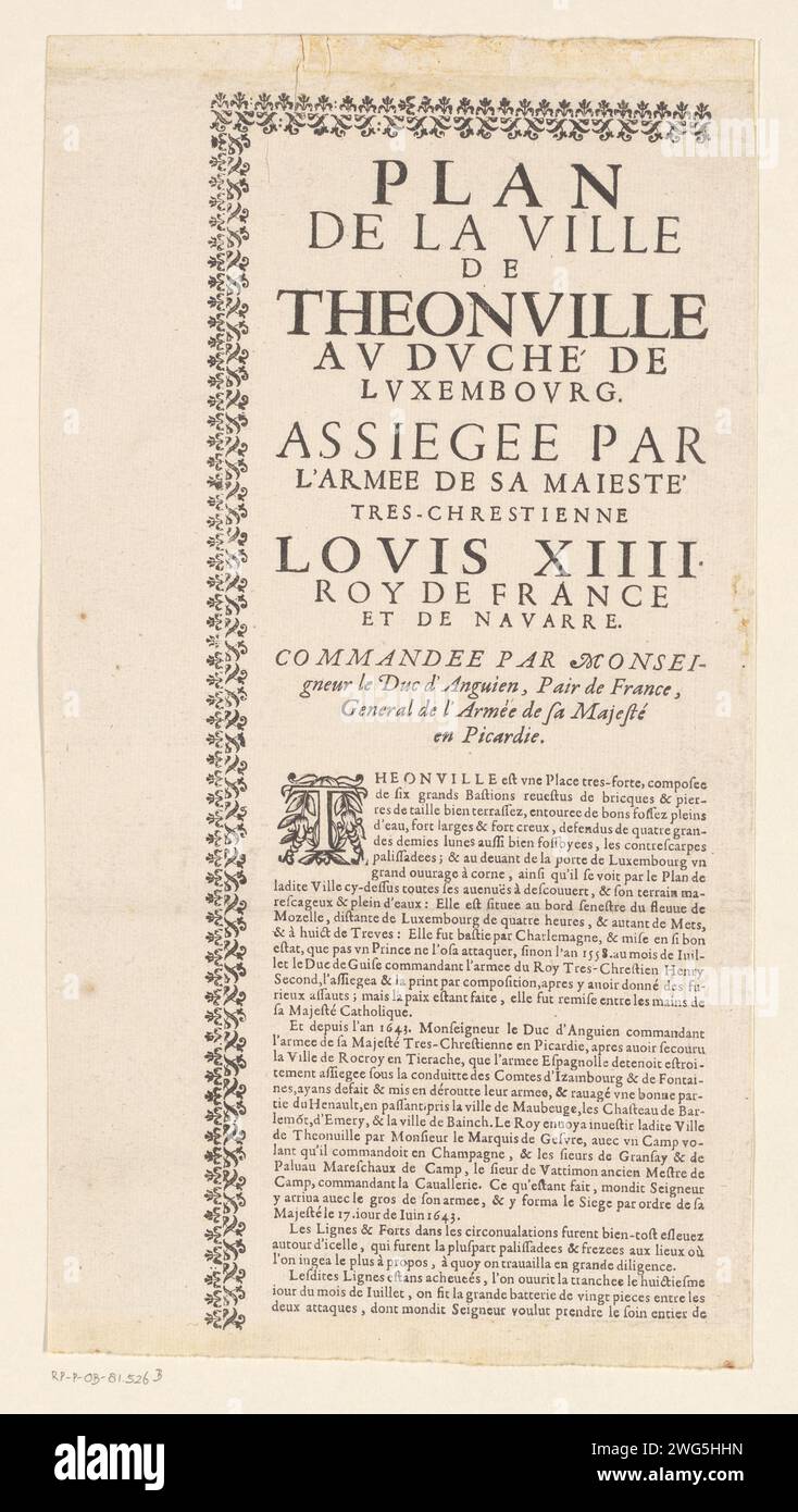 Feuille de texte sur la carte du siège de Thionville, 1643, 1644 feuille de texte feuille de texte sur la carte du siège de Thionville par l'armée française sous le commandement de Lodewijk II de Bourbon-Condé, duc d'Enghien, juin 18 - 10 août 1643. Page de texte avec le titre et une partie de la description du siège en français. Avec bordure ornementale. Partie (en haut à gauche) d'un ensemble non assemblé composé de la carte du siège et de quatre magazines de texte. Imprimeur : Francepublisher : impression typographique papier Paris Thionville Banque D'Images