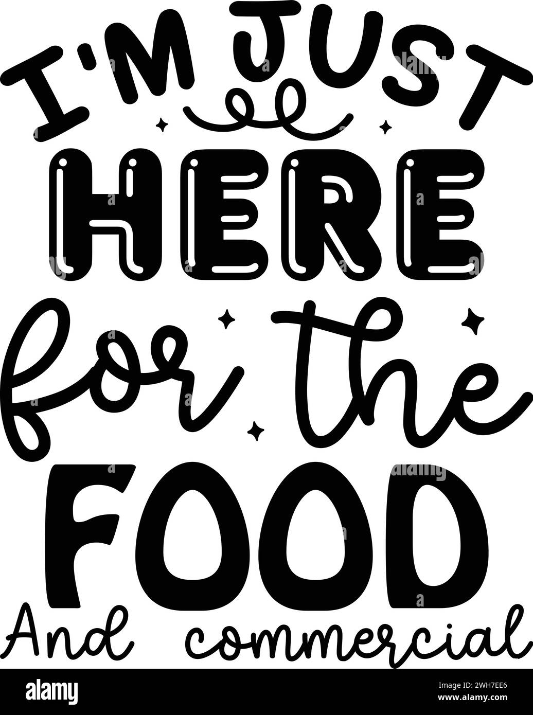 Je suis juste ici pour la nourriture et commercial, Bowl SVG Design fichier imprimable Illustration de Vecteur