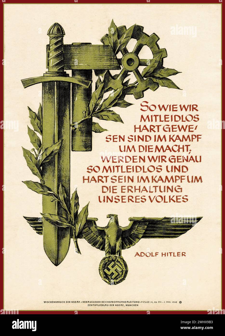 WW2 NSDAP propagande nazie 'Wochenspruch der NSDAP' 1942 Munich Allemagne nazie. "TOUT COMME NOUS AVONS ÉTÉ PASSIONNÉMENT DURS DANS LA LUTTE POUR LE POUVOIR, NOUS SERONS TOUT AUSSI IMPITOYABLES ET DURS DANS LA LUTTE POUR LA PRÉSERVATION DE NOTRE PEUPLE" ADOLF HITLER 1942 Banque D'Images