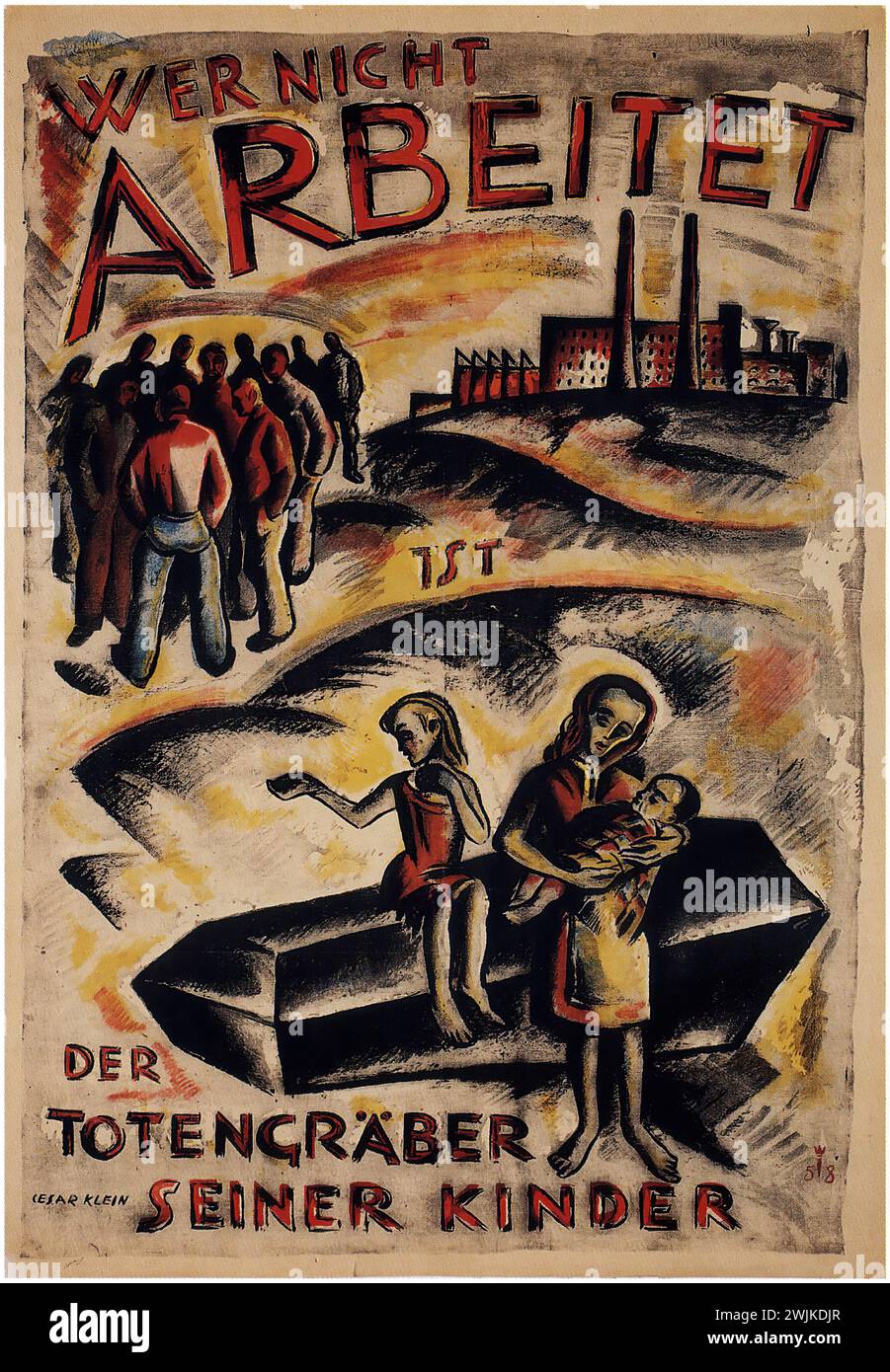 'WER NICHT ARBEITET IST DER TOTENGRÄBER SEINER KINDER' ['CELUI QUI NE TRAVAILLE PAS EST LE FOSSOYEUR DE SES ENFANTS'] VINTAGE GERMAN ADVERTISING, 1919. Cette affiche représente un groupe de personnes et un paysage urbain sombre, avec une mère et un enfant au premier plan, suggérant les conséquences du chômage. Le style est expressionniste, avec des couleurs intenses et des images émotives. Banque D'Images