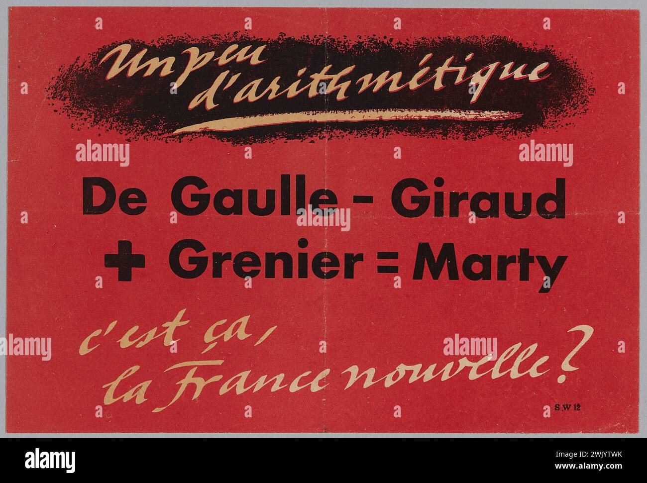 Inconnu (n. - d.), tract collaborationniste anti-communiste et antigaulliste (de Gaulle - Giraud + Grenier = Marty) (titre décerné), 1943. Papier imprimé, encre. Musée de la libération de Paris - Musée général Leclerc - Musée Jean Moulin. Banque D'Images