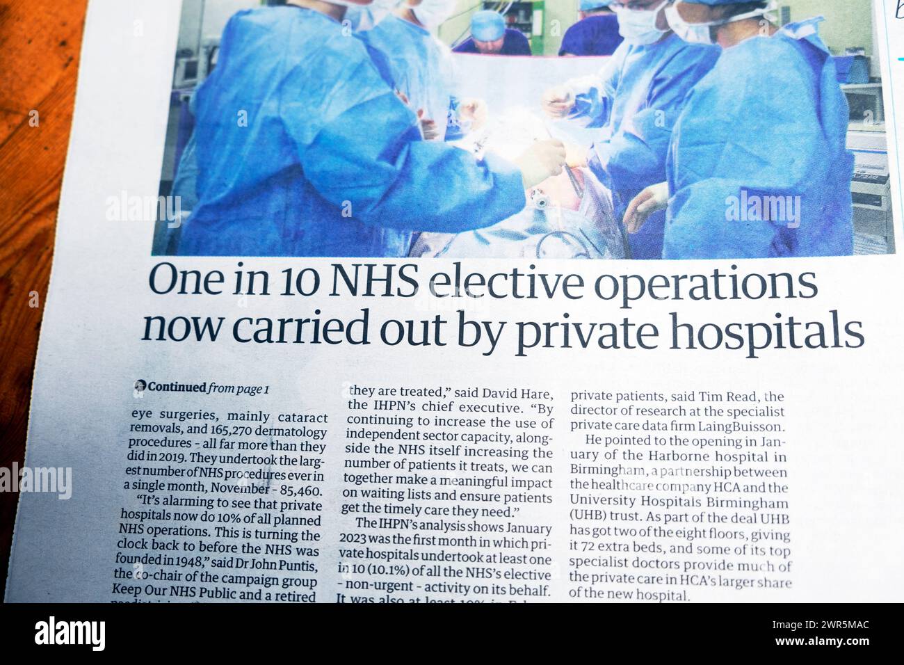 « Une opération élective sur 10 du NHS maintenant réalisée par des hôpitaux privés » journal Guardian première page du NHS Healhcare news 9 mars 2024 Londres Angleterre Banque D'Images