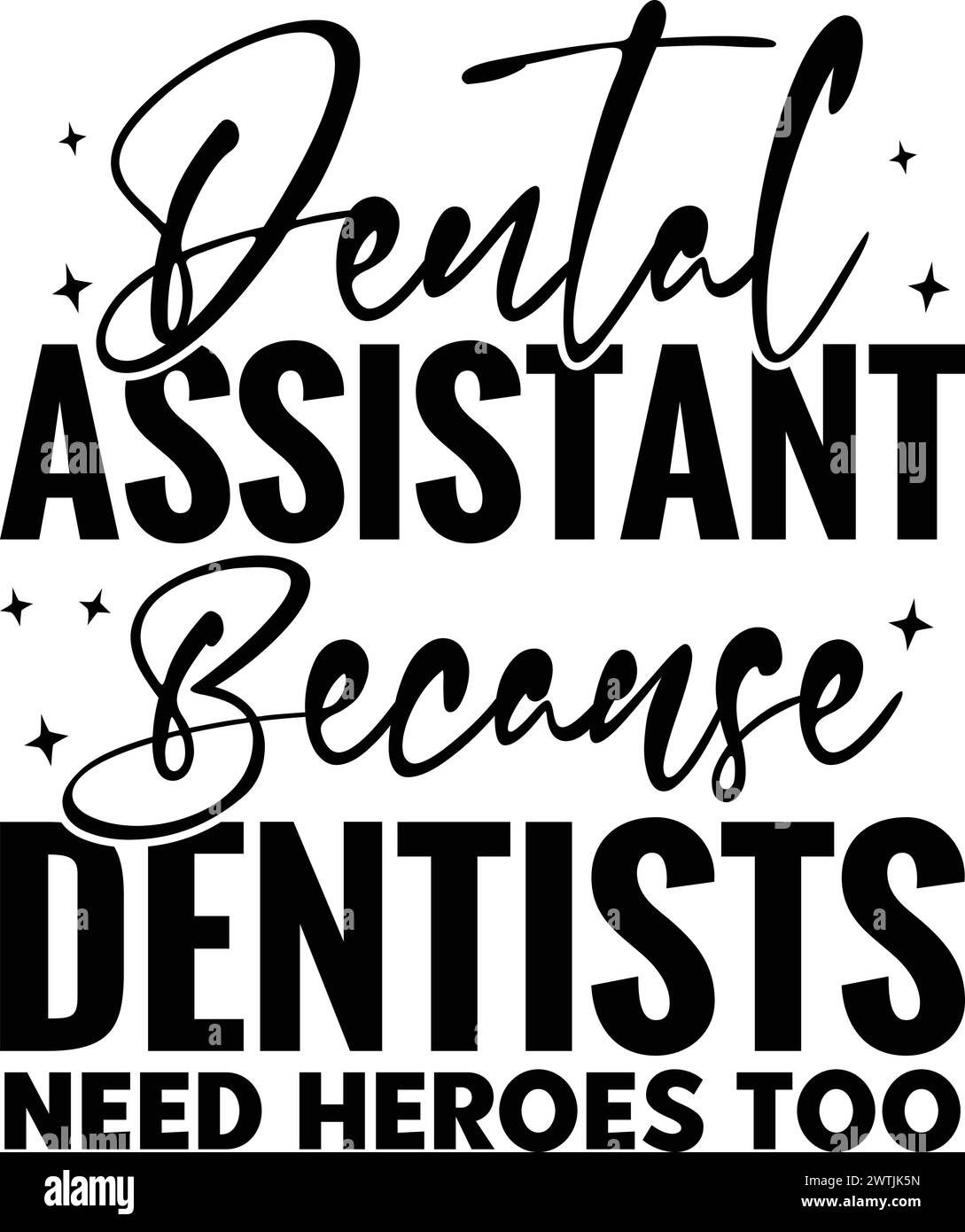 Assistant dentaire parce que les dentistes ont besoin de héros aussi, T-shirt dentiste , T-shirt imprimé , conception vectorielle , chemise drôle Illustration de Vecteur