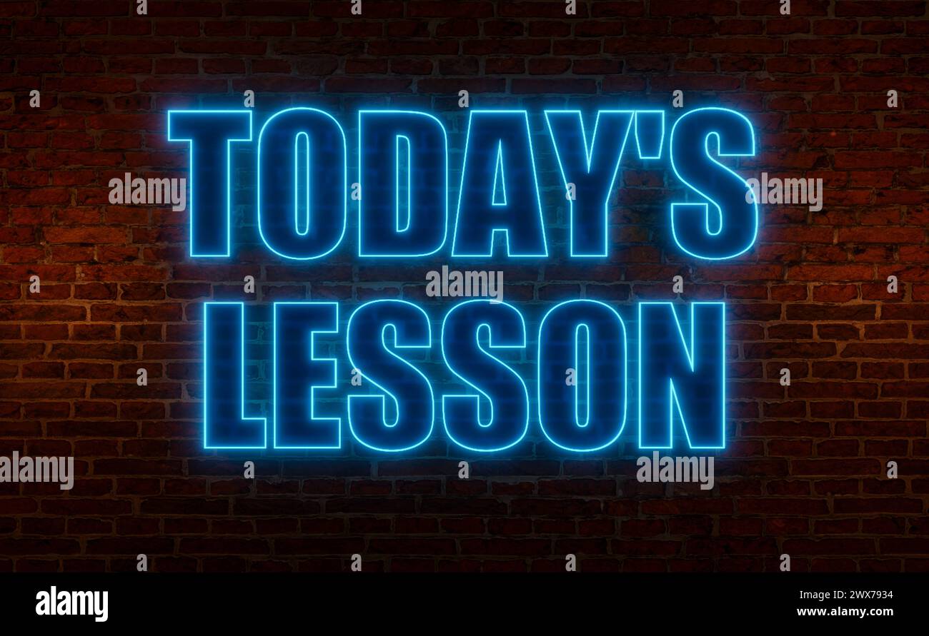 Leçon du jour. Leçon du jour. Mur de briques la nuit avec le texte d'aujourd'hui s leçon en lettres néon bleues. Éducation, école, étude, apprentissage. 3D illus Banque D'Images