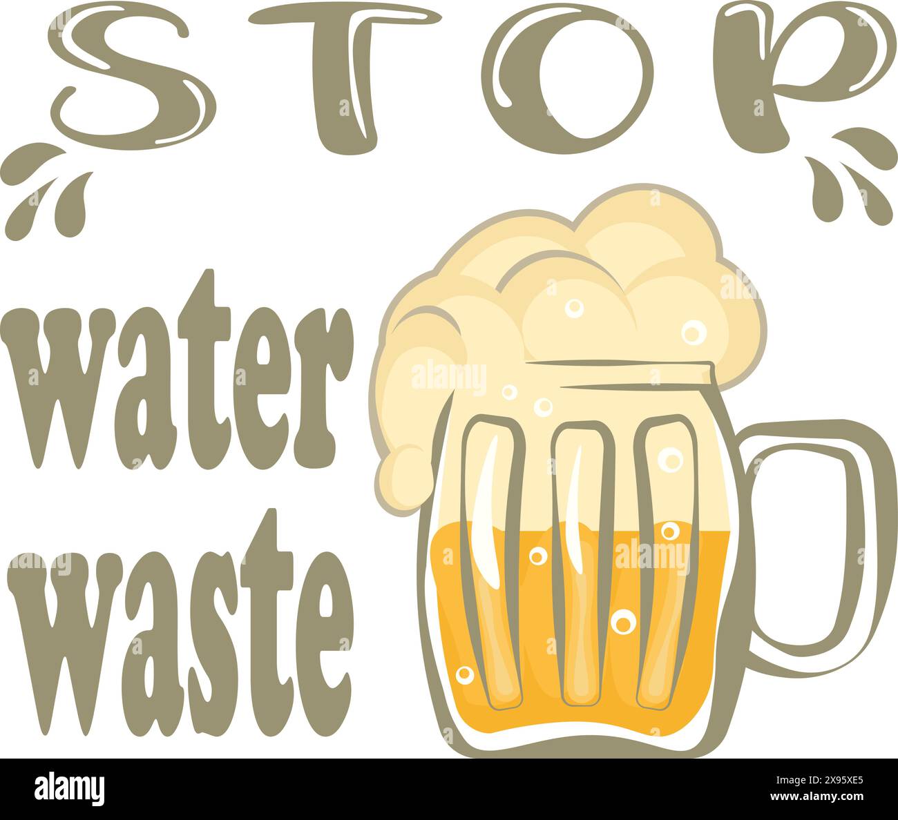 Imprimé t-shirt humoristique pour Oktoberfest avec verre de bière et citation amusante Stop Water Waste Illustration de Vecteur