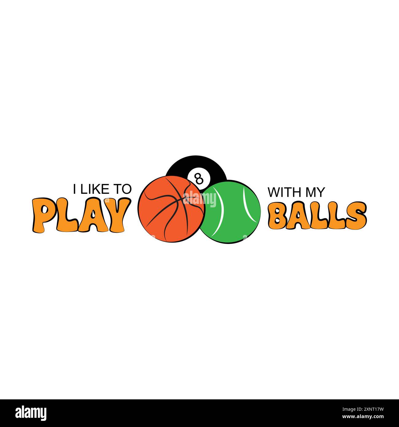 Basket-ball, tennis et balle de billard avec une citation drôle à double sens J'aime jouer avec mes balles. Illustration vectorielle pour tshirt POD merch Illustration de Vecteur