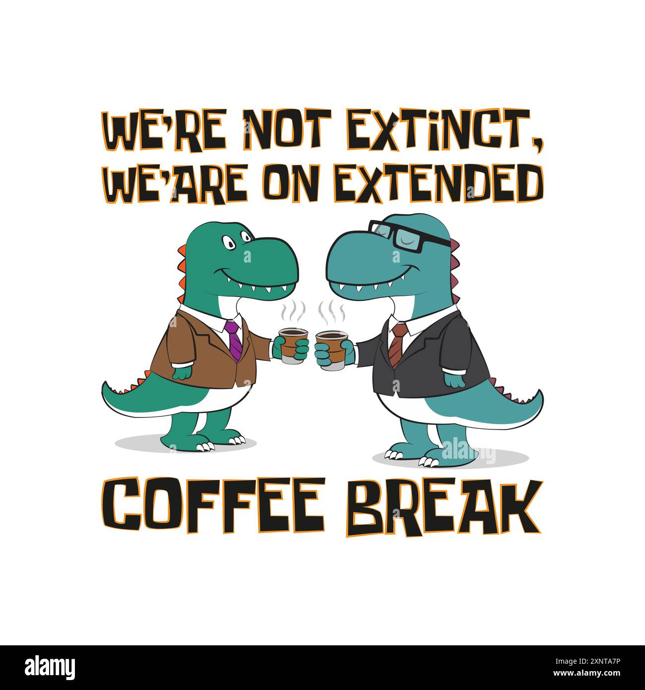 Mignon T-rex dinosaures dans la tenue d'affaires et tasse de café avec citation drôle nous ne sommes pas éteints, nous sommes sur la pause-café prolongée. Illustration vectorielle Illustration de Vecteur