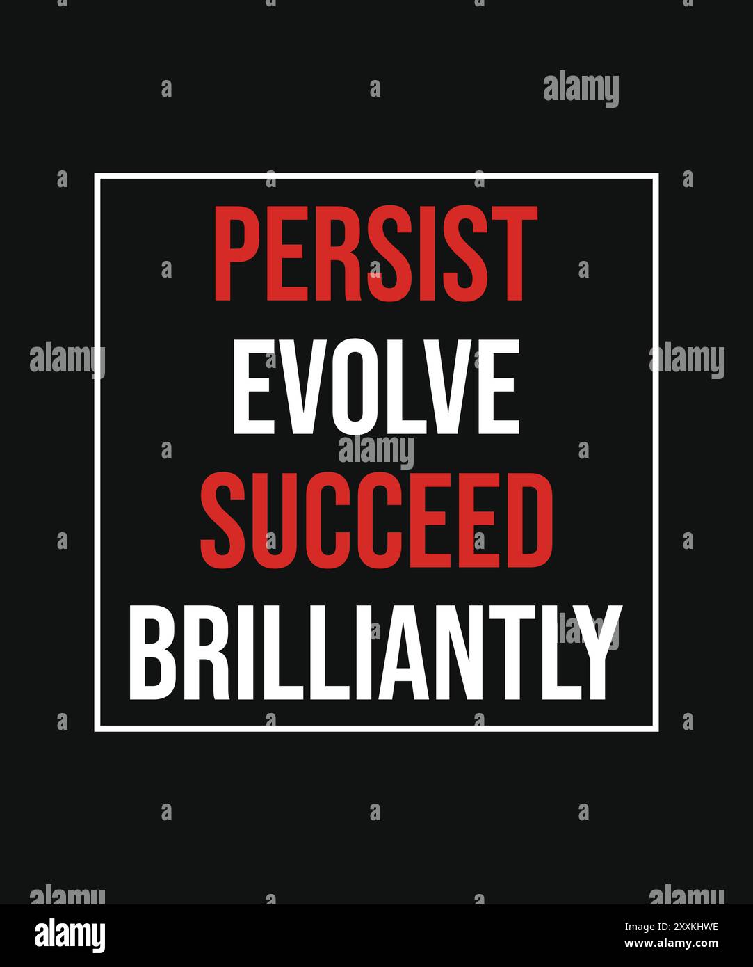 Persist Evolve réussir brillamment, typographie citations motivantes, slogan design moderne. Illustration vectorielle pour t-shirt d'impression, vêtements, arrière-plan. Illustration de Vecteur