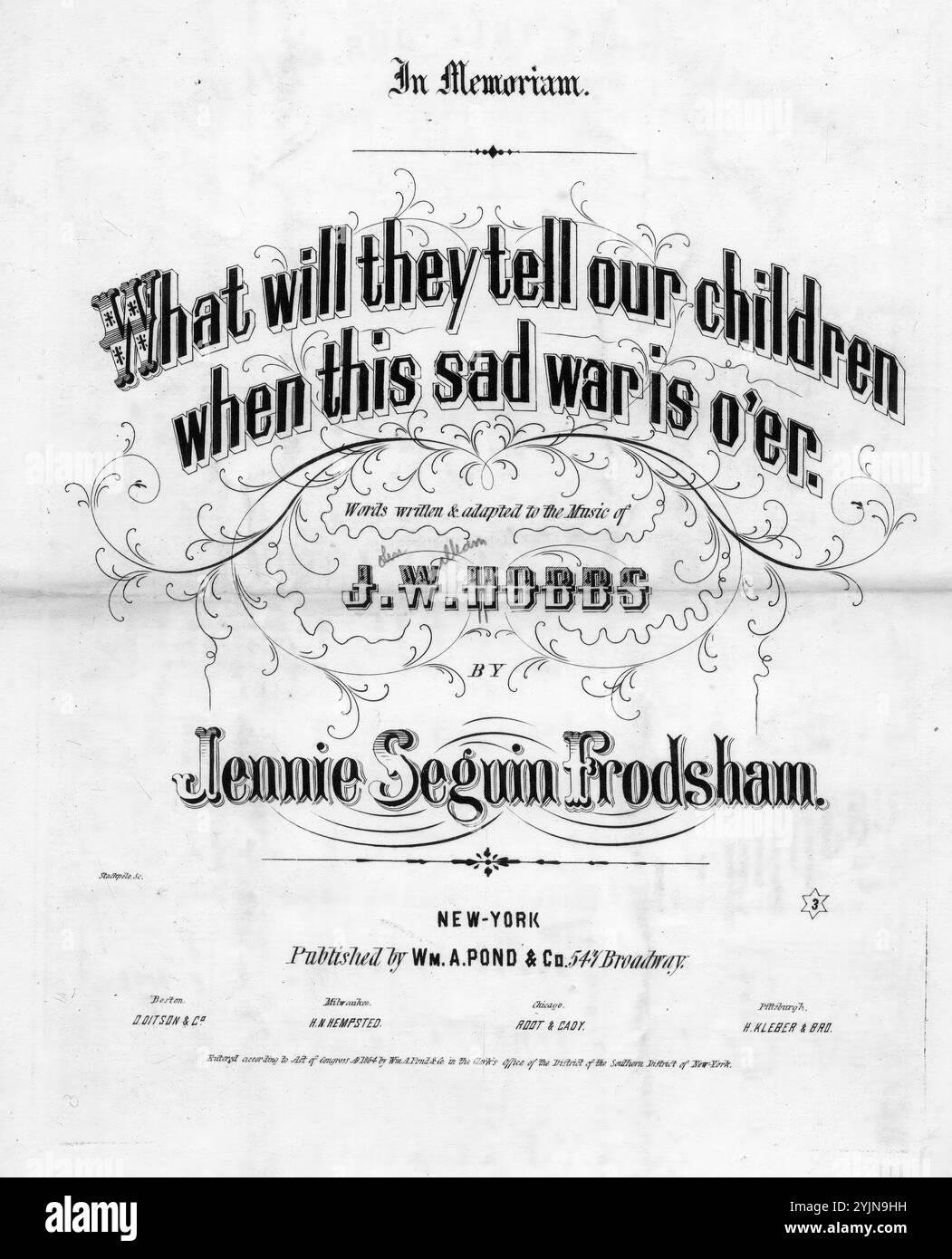 Que diront-ils à nos enfants quand cette triste guerre sera o'er, Hobbs, J. W. (compositeur), Frodsham, Jennie Seguin (parolière), WM. A. Pond & Co., New York, 1864., États-Unis, histoire, guerre civile, 1861-1865, aspects sociaux, chansons et musique, États-Unis, histoire, Guerre civile, 1861-1865, chansons et musique, chansons, textes, contes, États-Unis, musique, poésie, orphelins, États-Unis, chansons et musique, musique vocale, chansons populaires du jour, chansons et musique, Guerre et conflit, Guerre civile et reconstruction (1861-1877), musique associée au côté de l'Union, partitions Banque D'Images