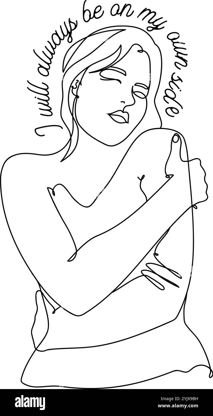 Dessin d'une seule ligne d'une femme s'embrassant avec un texte édifiant je serai toujours de mon propre côté, favorisant l'amour de soi. Illustration de Vecteur