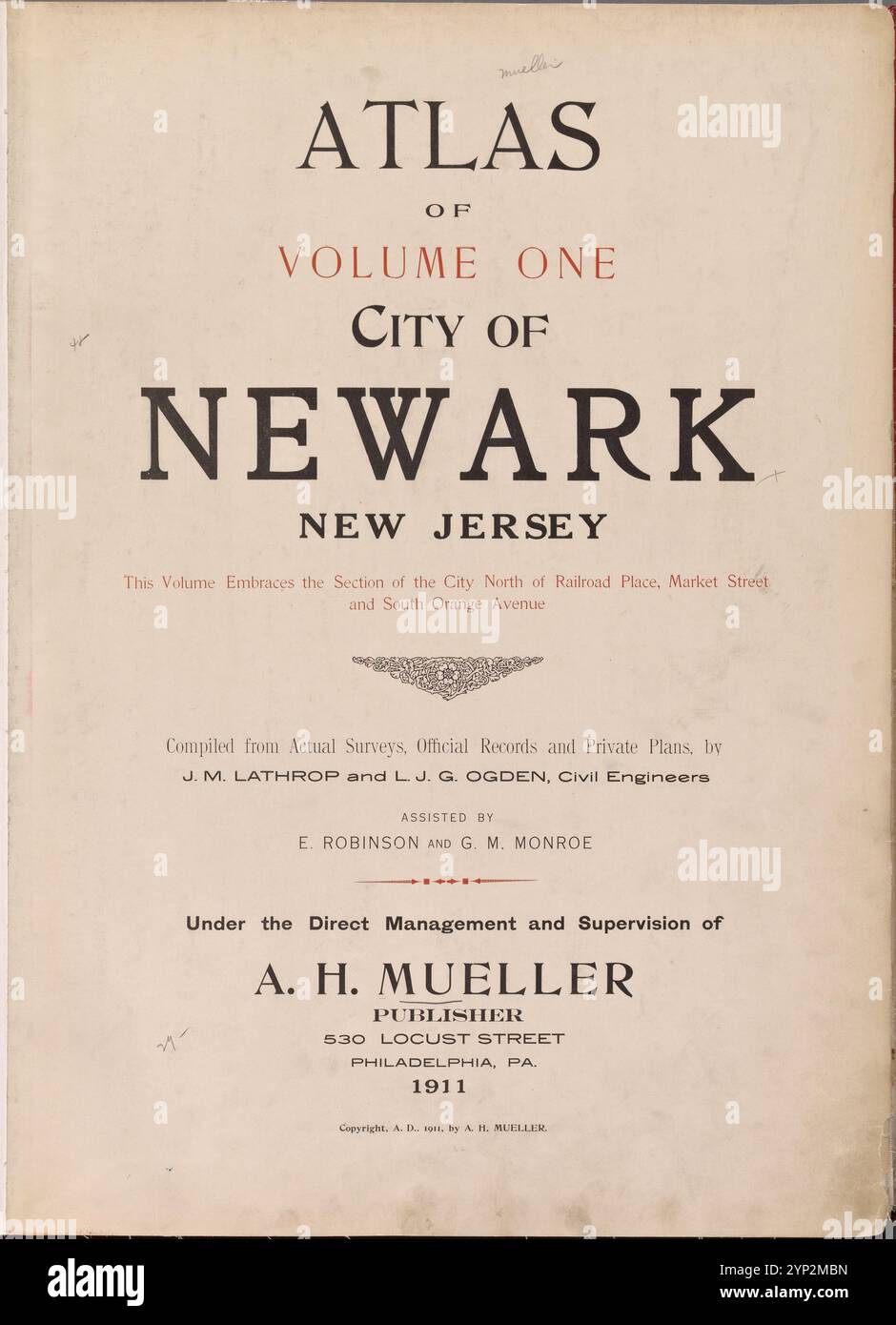 Atlas du volume un ville de Newark, New Jersey. Ce volume embrasse la section de la ville au nord de Railroad place. Market Street et South Orange Avenue. Compilé à partir d'enquêtes réelles, de documents officiels et de plans privés. Par J.M. Lathrop et L.J.G. Ogden, ingénieurs civils. Assisté par E. Robinson et G.M. Monroe. Sous la direction et la supervision directes de A.H.Mueller, éditeur. 530 Locust Street, Philadelphie, PA. 1911. 1911-12 Banque D'Images