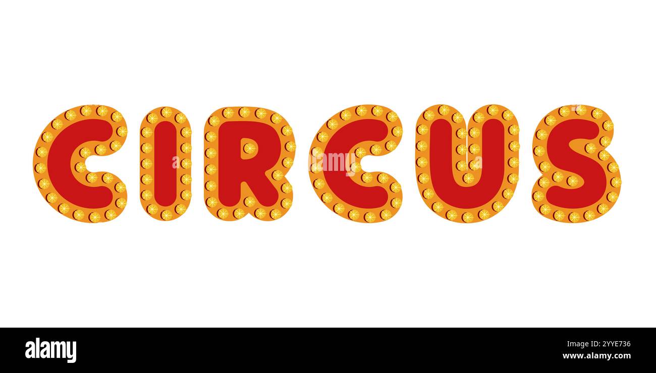 Mot CIRCUC avec lettres rouges et ampoules dorées sur fond blanc. Modèle rétro isolé du CIRQUE de texte. Concept de style carnaval vintage Illustration de Vecteur