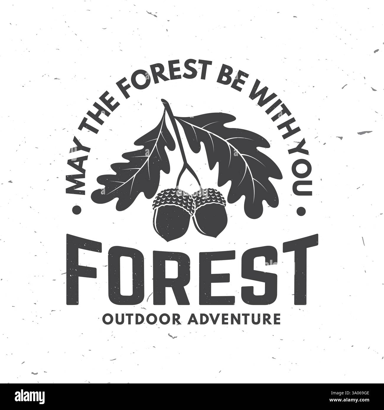Que la forêt soit avec vous logo, conception de badge. Concept pour chemise ou logo, impression, timbre ou tee-shirt avec feuille de chêne et glands. Aventure en plein air dans la forêt Illustration de Vecteur