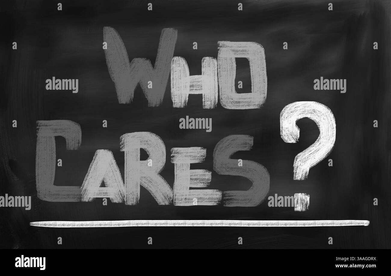 Qui se soucie de Concept Banque D'Images