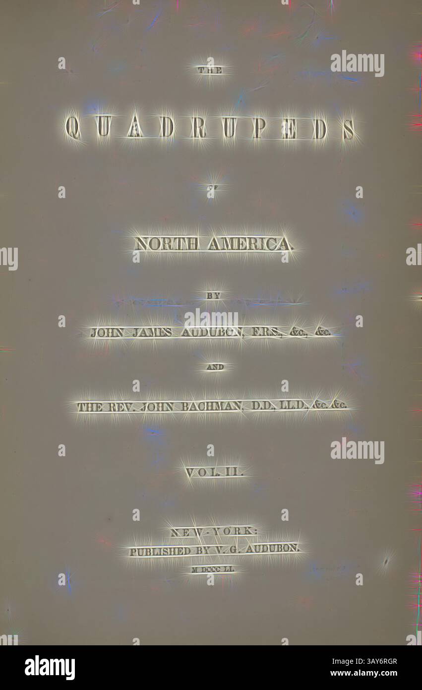 La page de titre d'un ouvrage détaillé présentant les quadrupèdes de l'Amérique du Nord, mettant en vedette les noms des auteurs John James Audubon et le révérend John Bachman, ainsi que les détails de publication., les quadrupèdes de l'Amérique du Nord (volume 2), John James Audubon (américain, 1785-1851), 1849-1854, encre sur papier, volume relié, 10-1/2 x 7-1/2 x 1-5/8 po., art classique avec une touche moderne réinventée par Artotop Banque D'Images