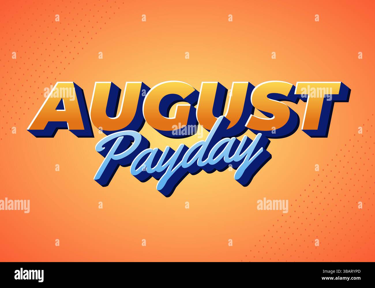 Jour de paie du mois d'août. Conception d'effets de texte avec des polices gras et 3D, pour les besoins de publicité sur les médias sociaux. Bleu orange Illustration de Vecteur