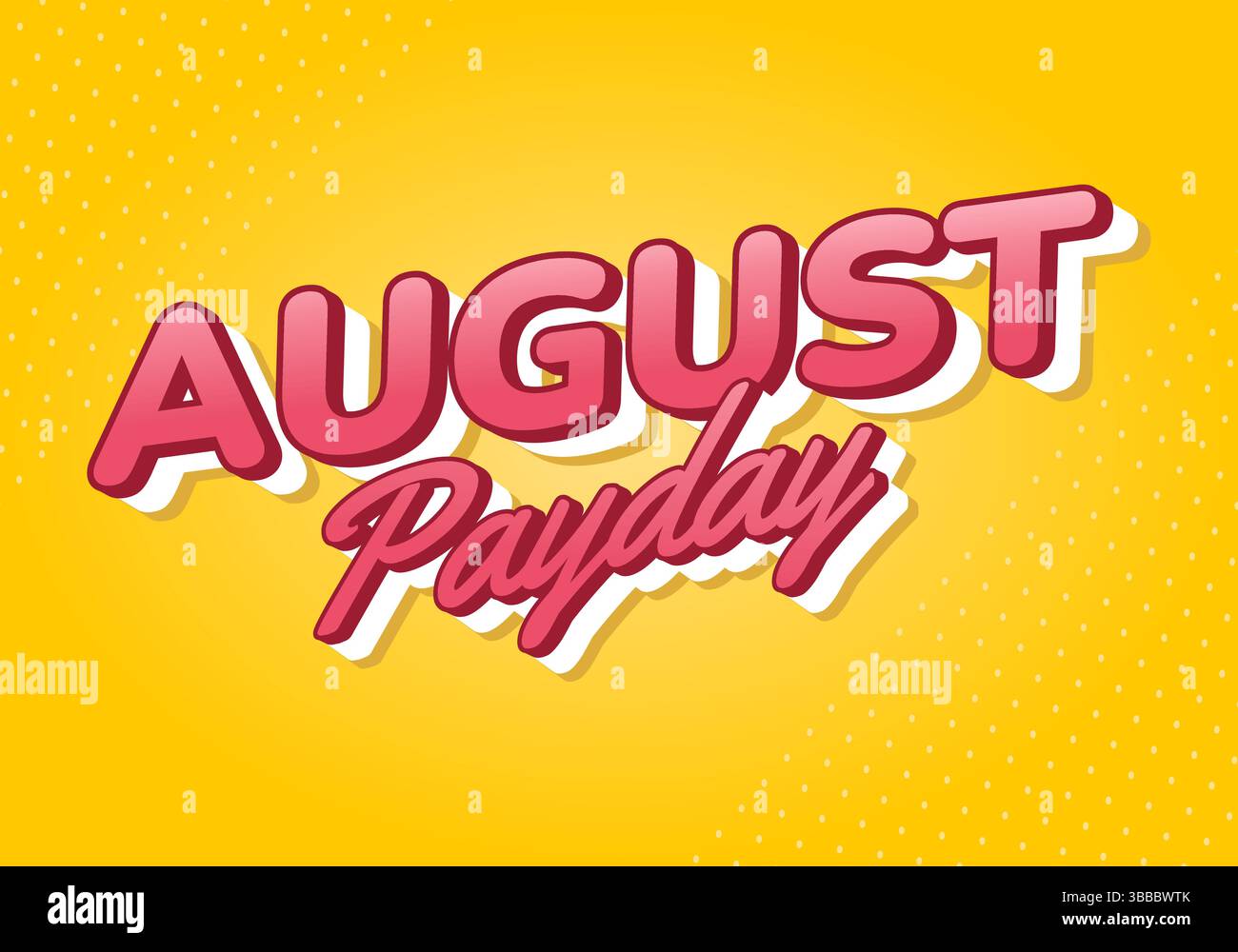 Jour de paie du mois d'août. Conception d'effets de texte avec des polices gras et 3D, pour les besoins de publicité sur les médias sociaux. Jaune rose Illustration de Vecteur