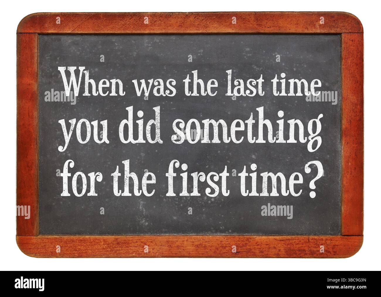 Quand a été la dernière fois que vous avez fait quelque chose pour la première fois ? Une question sur un tableau noir ardoise vintage Banque D'Images