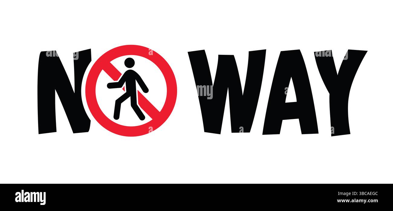 Panneau de signalisation « no way ». Ne pas entrer avertissement. Attention : aucune entrée. Stop, pas d'icône Ban. Pas de marche ou zone de marche. Banque D'Images