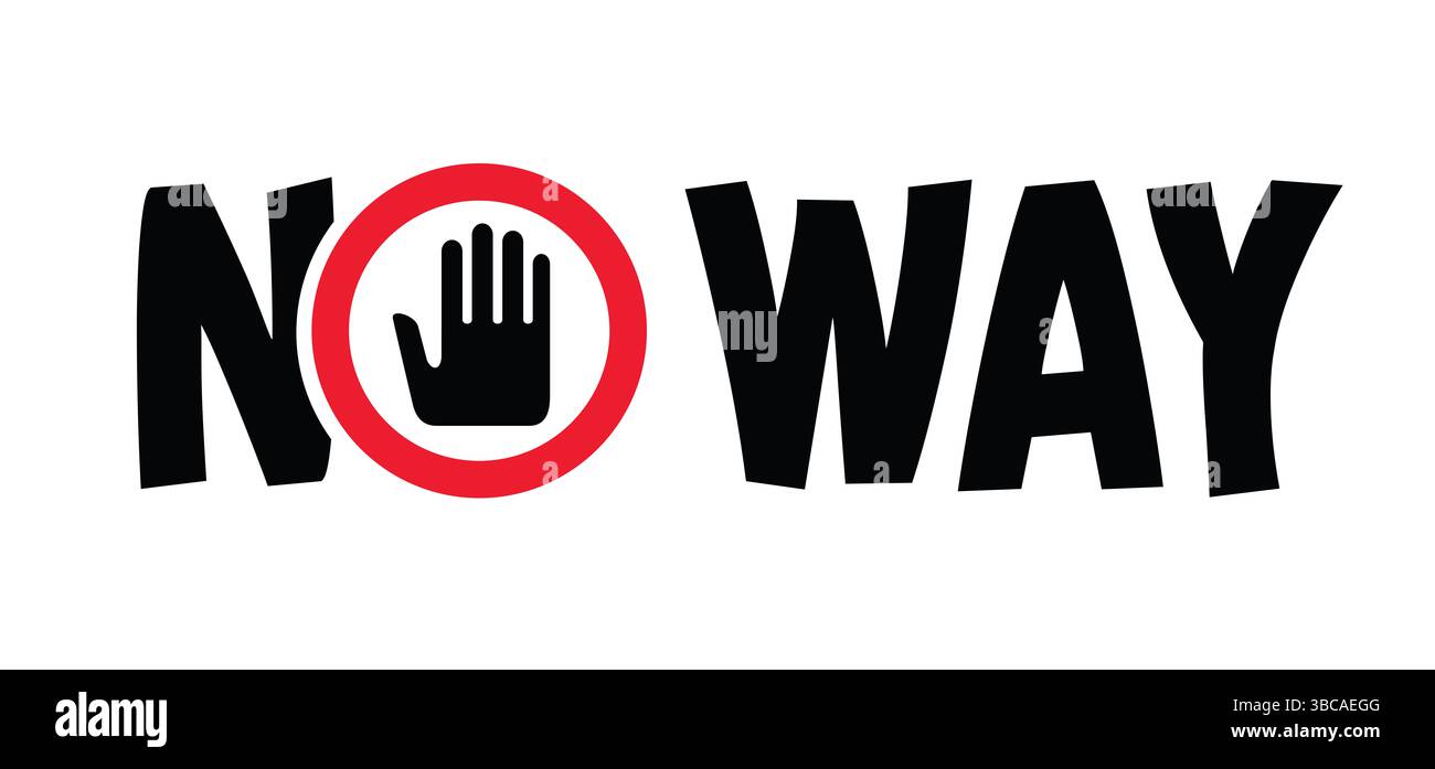 Panneau de signalisation « no way ». Ne pas entrer avertissement. Attention : aucune entrée. Stop, pas d'icône Ban. Pas de marche ou zone de marche. Banque D'Images