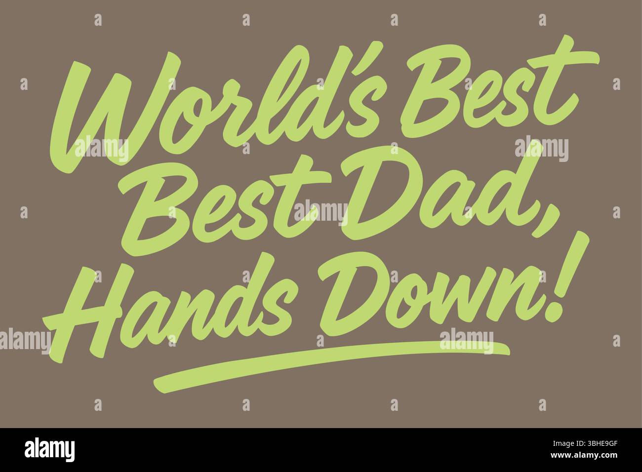 LE MEILLEUR PAPA DU MONDE, HAUT LA MAIN ! - Conception de texte ludique et affirmative pour la fête des pères ou l'appréciation de papa Illustration de Vecteur