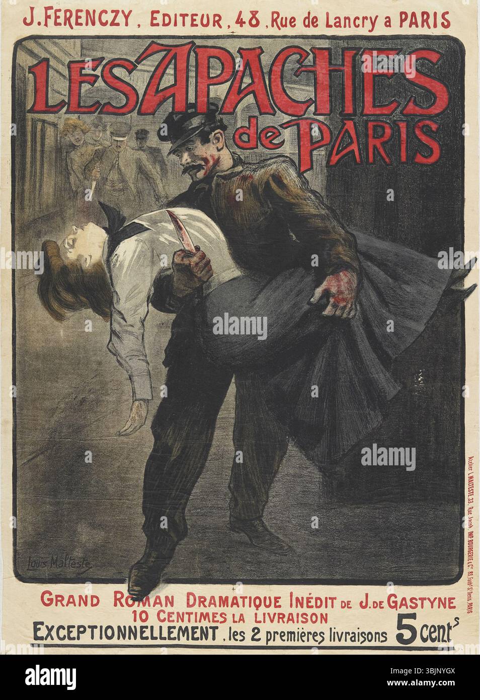 L’affiche publicitaire de Louis Malteste, datant du début du XXe siècle, promeut le roman inédit « les Apaches de Paris » de Jules de Gastyne, présentant un graphisme typique de la culture populaire française de l’époque. Banque D'Images