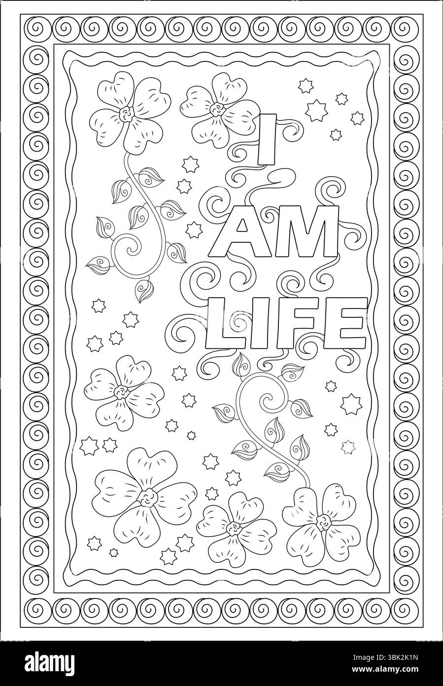 Illustration d'art au trait noir et blanc représentant l'affirmation « je SUIS LA VIE » entourée d'éléments floraux décoratifs, d'étoiles et d'une bordure à motifs. D Illustration de Vecteur