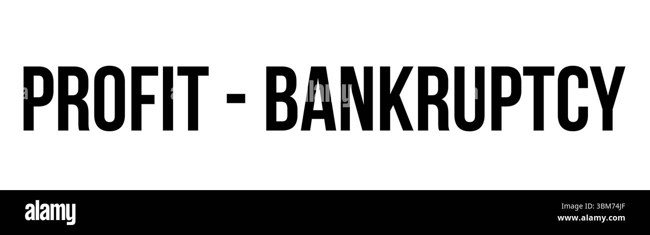 Affichage du texte noir en gras lisant PROFIT - FAILLITE à travers le centre sur fond blanc Uni Banque D'Images