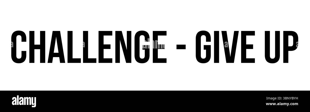 Typographie noire audacieuse est montrée sur toile blanche dans un design plat avec DÉFI - ABANDONNER Banque D'Images