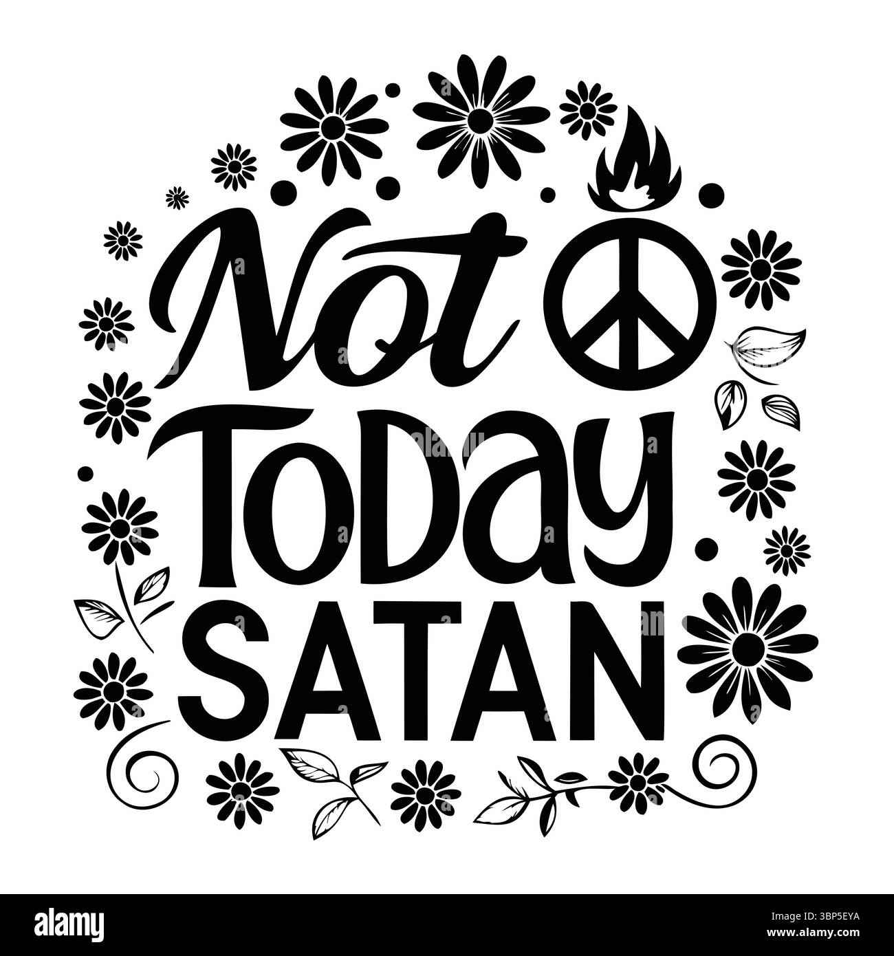 Not Today Satan slogan avec symbole de paix et flamme entouré d'éléments floraux Illustration de Vecteur Not Today Satan slogan avec symbole de paix et flamme entouré d'éléments floraux Illustration de Vecteur