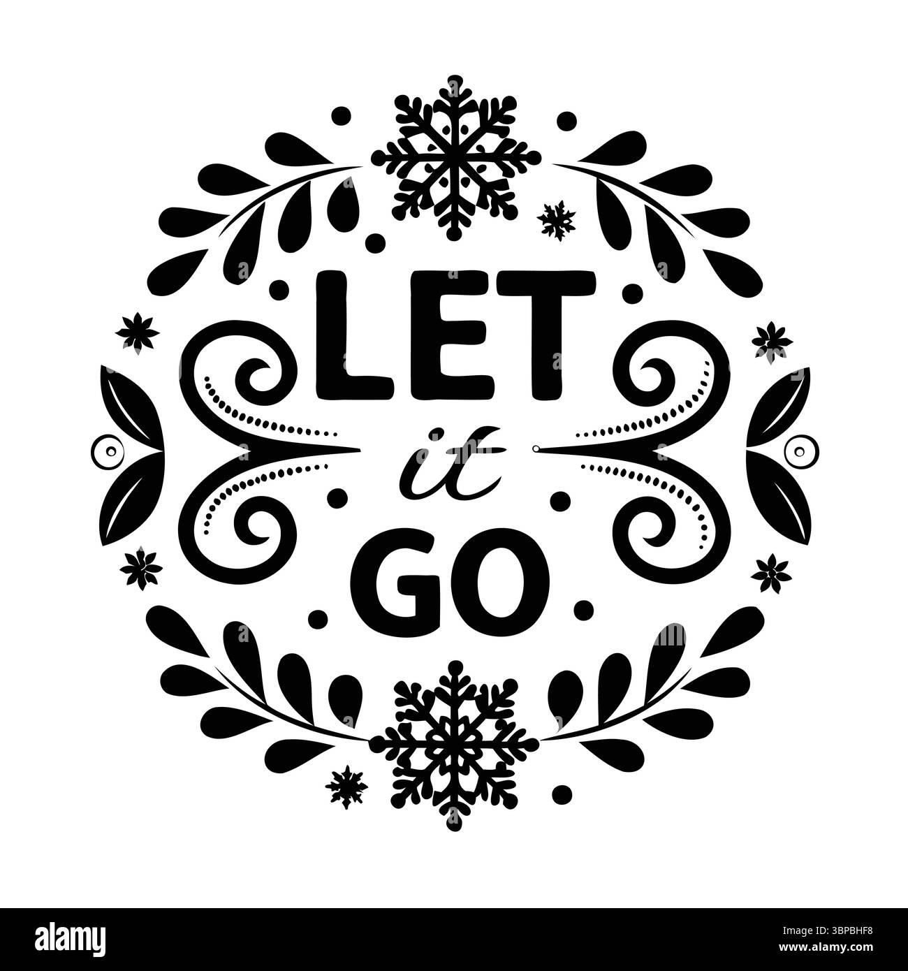 Laissez-le aller typographie avec des flocons de neige et des éléments floraux, vecteur noir et blanc Illustration de Vecteur Laissez-le aller typographie avec des flocons de neige et des éléments floraux, vecteur noir et blanc Illustration de Vecteur
