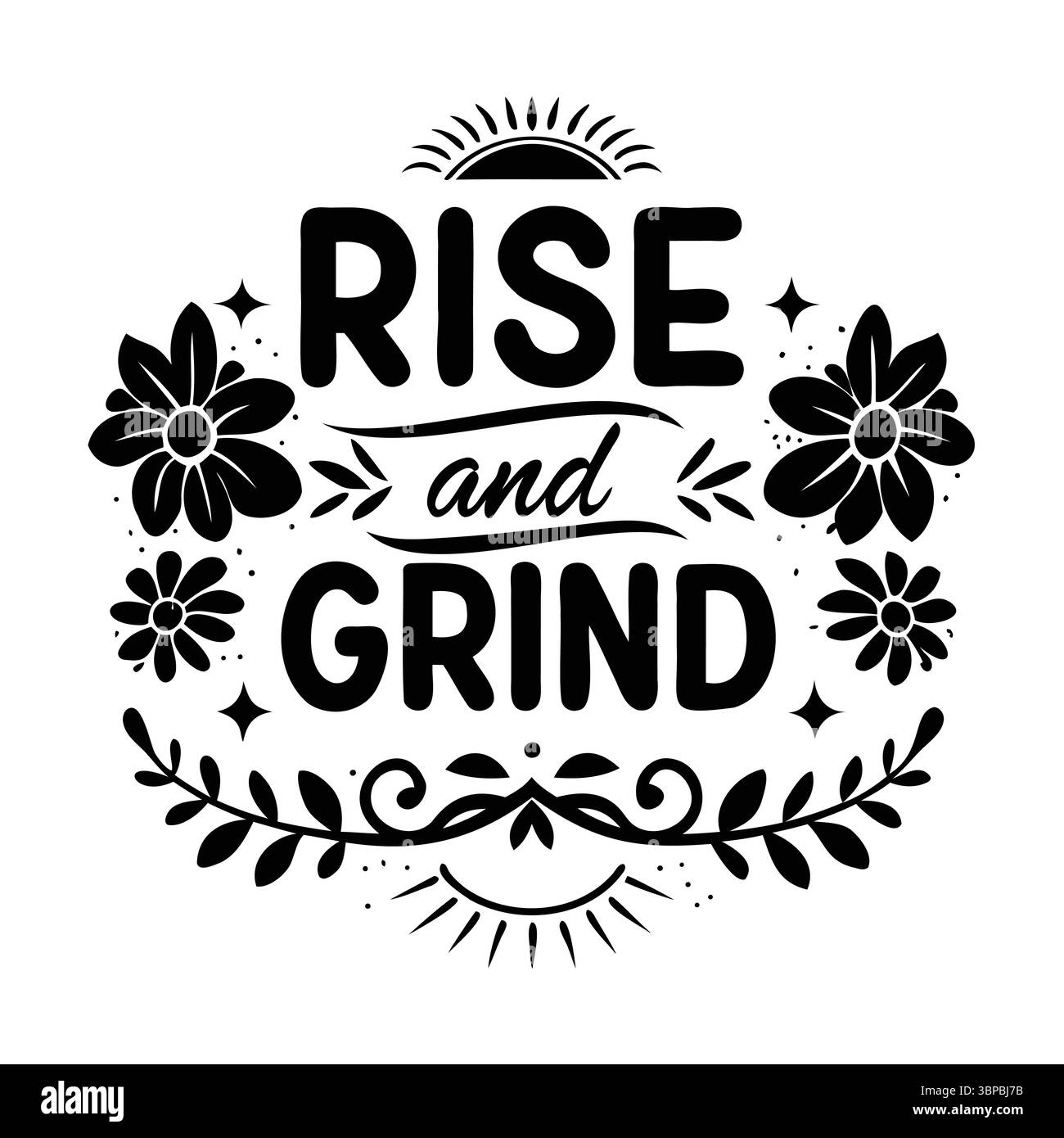 Rise and Grind citation motivationnelle avec des accents floraux et étoiles, affirmation positive Illustration de Vecteur