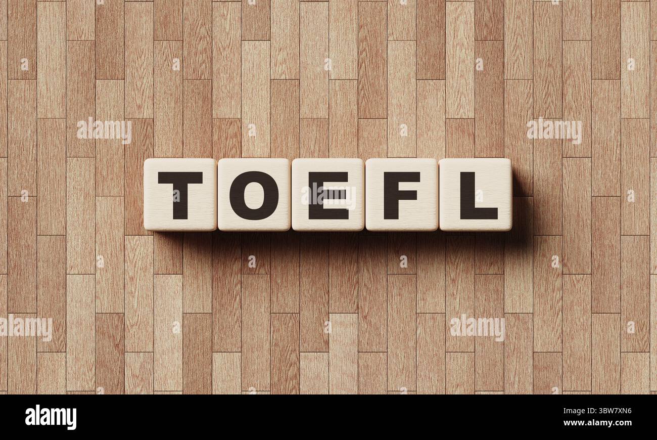 Mots TOEFL à partir de blocs de bois avec des lettres. Cours d'éducation et test de l'anglais comme concept de langue étrangère. 3D rendu d'illustration Banque D'Images